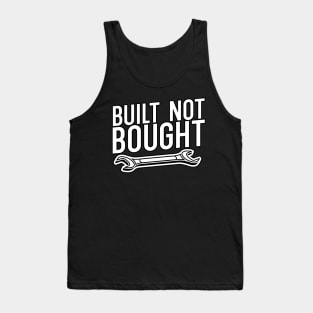 Built not bought Tank Top